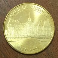 77 MAINCY VAUX LE VICOMTE 350 ANS MDP 2011 MÉDAILLE SOUVENIR MONNAIE DE PARIS JETON TOURISTIQUE MEDALS COINS TOKENS - 2011