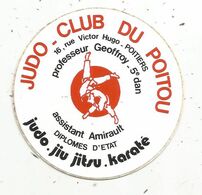 Autocollant , SPORTS , JUDO-CLUB DU POITOU ,POITIERS , Professeur Geoffroy, 5 E Dan - Stickers