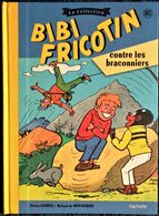 BIBI FRICOTIN - La Collection - N° 85 - Bibi Fricotin Contre Les Braconniers - Série Spéciale Cartonnée - Hachette - - Bibi Fricotin