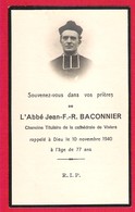 07 ARDECHE Avis Décès Mémento Jean F.R. BACONNIER Chanoine Titulaire De La Cathédrale De VIVIERS 1940 - Images Religieuses