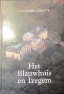 Het Blauwhuis En Izegem - Door Jean-Marie Lermyte - Historia