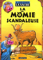 La Vache 8 La Momie Scandaleuse EO TBE Casterman 10/1999 Desberg De Moor (BI4) - Vache, La