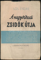 Sós Endre: A Nagyváradi Zsidók útja Budapest, 1943. Libanon. 94 [1] P. Kiadói Papírborítóban. - Otros & Sin Clasificación