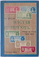 Dr. Bázlik: Magyar Papírpénzek - Pengő és Forint 1926-1973. Budapest, 1974. - Sin Clasificación