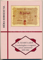 H. Szabó Lajos: "A Szabadságharc és Emigráció Pénzei, Kitüntetései 1848-1866" Pápa, FLOPPY 2000 Kft., 2008. Jó állapotba - Sin Clasificación