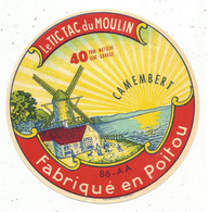 étiquette Fromage , CAMEMBERT , LE TIC TAC DU MOULIN , Fabriqué En POITOU - Cheese