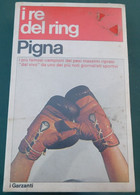 I RE DEL RING , Di Alfredo Pigna - I Garzanti - Pugilato, Boxe - Mai Aperto, Ancora Nella Confezione Originale - Bücher