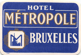 011144 "HOTEL METROPOLE - BRUXELLES" ETICHETTA - Adesivi Di Alberghi