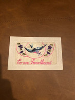 CPA Carte Postale Ancienne Brodée * To My Sweetheart ! * Oiseau Fleurs - Embroidered