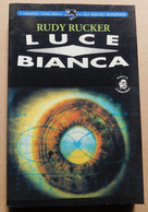 LUCE BIANCA  #  Rudy Rucker  #  Bompiani Editore,1996 #  19,1x12,4 # Avventura - Pag. 229 - A Identificar