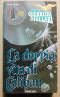 La Doppia Vita Di Caliban   #  Steven  Pokes #  Peruzzo,1989 #  17,8x10,6 #  - Pag. 272 - Zu Identifizieren