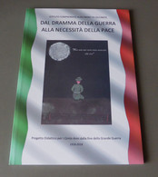 2018 ITALIA "CENTENARIO GRANDE GUERRA / DAL DRAMMA DELLA GUERRA ALLA PACE" LIBRO 80 PAG. ANNULLO 05.05.2018 (CAVERNAGO) - Oorlog 1914-18