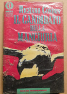 IL CANDIDATO DELLA MANCIURIA  # Richard Condon #  Mondadori #  20x13  #  Mai Aperto, Ancora Nel Celophan Originale - A Identifier