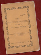 DEL VOTO POLITICO ALLE DONNE Letto Da ANNA MARIA MOZZONI - Estratto Da "LA DONNA" Del 30 Marzo 1877  - 36 Pagg. + Copert - Zu Identifizieren