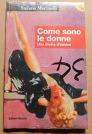 Come Sono Le Donne , Una Storia D'amore #  S. Martinelli # 19,5x12,5 # Mai Aperto, Ancora Celophan Originale - A Identifier