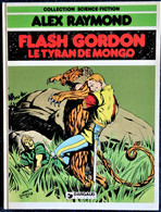 Alex Raymond - FLASH GORDON - Le Tyran De Mongo - Dargaud - ( E.O. 04 - 1981 ) . - Flash
