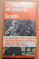 Ci Rivedremo All'inferno #  Smith  # Garzanti # 18x11 # Mai Aperto, Ancora Celophan Originale - A Identifier