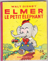 ELMER LE PETIT ELEPHANT Walt Disney Enfantina Hachette  Février 1937 - Hachette