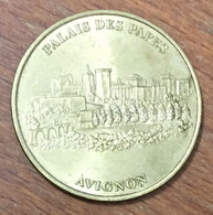 84 AVIGNON PALAIS DES PAPES MDP 1999 MÉDAILLE SOUVENIR MONNAIE DE PARIS JETON TOURISTIQUE TOKENS MEDALS COINS - Sin Fecha