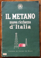 IL METANO NUOVA RICCHEZZA D'ITALIA - OPUSCOLO DELLA PRESIDENZA DEL CONSIGLIO DEI MINISTRI - - Zu Identifizieren