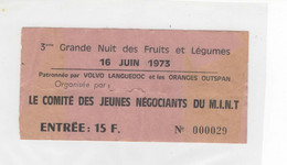 1645 TICKET Entrée 3e Grande Nuit Des Fruits Et Légumes MINT  Toulouse 31  1973 VOLVO LANGUEDOC  Oranges OUTSPAN - Tickets - Vouchers