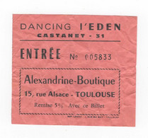 1643 TICKET Entrée Dancing L'Eden CASTANET  31 Pub ALEXANDRINE Boutique 15 Rue Alsace Toulouse - Tickets - Vouchers
