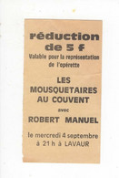 1639 TICKET Réduction Opérette "Les Mousquetaires Au Couvent" Avec ROBERT MANUEL 4 Septembre  LAVAUR 81 - Tickets - Vouchers