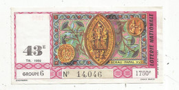 JC , Billet De Loterie Nationale , 43 E , Groupe 6 , Quarante-troisième Tranche  1959  , 1750 F, Sceau Papal XVe - Lottery Tickets
