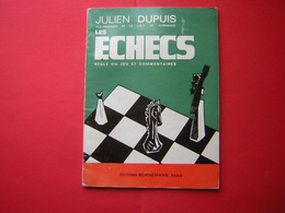JULIEN DUPUIS  LES ECHECS REGLE DU JEU ET COMMENTAIRES EDITIONS BORNEMANN 1967 - Jeux De Société