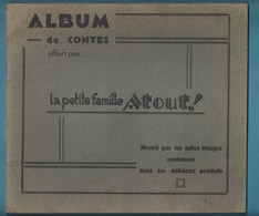 ALBUM  DE CONTES - CHROMOS - PUBLICITÉ - LA PETITE FAMILLE ATOUT - COMPLET - Albumes & Catálogos