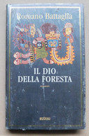 Il Dio Della Foresta #  Romano Battaglia # Rizzoli, 22,2x14 # Mai Aperto, Ancora Nel Celophan Originale - Zu Identifizieren