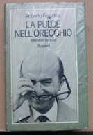 LA PULCE NELL'ORECCHIO # Roberto Gervaso  # Rusconi, 21,7x13,7 # Mai Aperto, Ancora Nel Celophan Originale - Zu Identifizieren