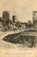 Orléans * Les Travaux Du Nouveau Pont Sur La Loire * Engins De Chantier Ouvriers - Orleans