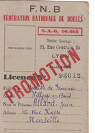 Licence F N B : Fédération Nationale De Boules ; Fédération BOULISTE DE PROVENCE / MARSEILLE 1938 - Bocce