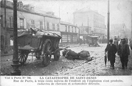 93-SAINT-DENIS-CATASTROPHE DE ST-DENIS,  RUE DE PARIS CADAVRES DE CHEVAUX ET AUTOMOBILE DETRUITE - Saint Denis