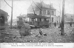 93-SAINT-DENIS-CATASTROPHE DE ST-DENIS, ROUTE DE GONESSE, TRAMWAY ENDOMMAGE A LA SUITE DE L'EXPLOSION - Saint Denis