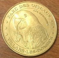 01 VILLARS-LES-DOMBES PARC DES OISEAUX PERROQUET MDP 2005 MÉDAILLE MONNAIE DE PARIS JETON TOURISTIQUE TOKENS MEDALS COIN - 2005