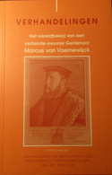 Het Wereldbeeld Van Een Zestiende-eeuwse Gentenaar Marcus Van Vaernewijck - 2005 (Gent) - Histoire