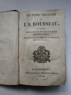 DE- 1812 Odes Poèmes Oeuvres Choisies De J. B. ROUSSEAU Pou Lycées écoles Secondaires à Clermont Fd 431 Pages - Auteurs Français