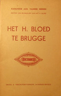 Het Heilig Bloed Te Brugge -  Door Kanunnik Ach. Vander Heeren - Histoire