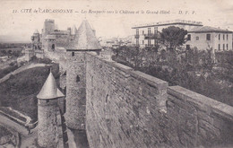Cité De CARCASSONNE (11) Les Remparts Vers Le Château Et LE GRAND HÔTEL - Carcassonne