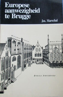 Europese Aanwezigheid Te Brugge - Door Jos. Marechal - 1985 - Histoire