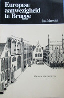 Europese Aanwezigheid Te Brugge - Door Jos. Marechal - 1985 - Historia