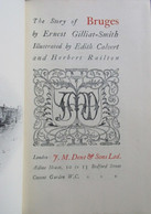 The Story Of Bruges - By Ernest Gillliat-Smith - Ill. By Edith Calvert And Herbert Railton - 1937  (Brugge) - Histoire