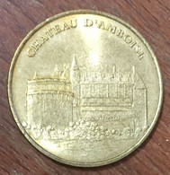 37 CHÂTEAU D'AMBOISE MDP 2005 MEDAILLE SOUVENIR MONNAIE DE PARIS JETON TOURISTIQUE MEDALS COINS TOKENS - 2005