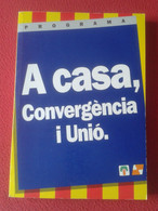 PROGRAMA A CASA CONVÈRGENCIA I UNIÓ ELECCIONES MUNICIPALES 1995 CATALUÑA JORDI PUJOL AYUNTAMIENTOS..KATALONIEN CATALUNYA - Pensieri