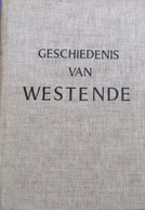 Geschiedenis Van Westende -  Door Robrecht De Beaucourt Van Noortvelde - 1898 - Heruitgegeven In 1978 - Geschichte