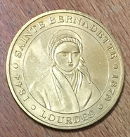 65 LOURDES SAINTE-BERNADETTE MDP 2004 SD MÉDAILLE SOUVENIR MONNAIE DE PARIS JETON TOURISTIQUE MEDALS COINS TOKENS - 2004