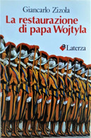 LA RESTAURAZIONE DI PAPA WOJTYLA - Religione