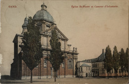 Gent - Gand / Eglise St. Pierre Et Caserne D'Infanterie (color) 1911 Lichte Rand Defecten Zie Pix - Gent